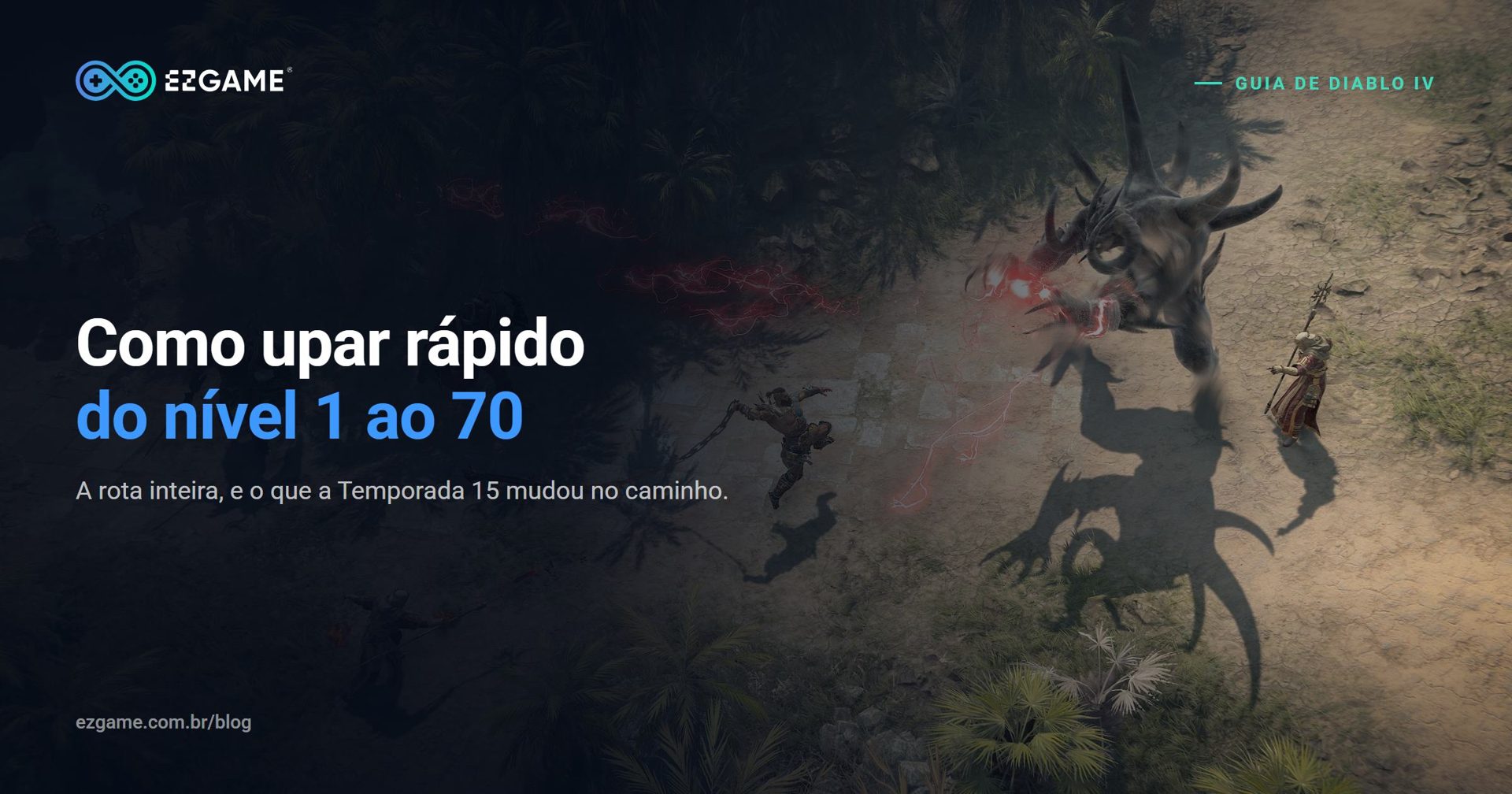 Como upar rápido em Diablo IV: a rota do nível 1 ao 70 na Temporada 15